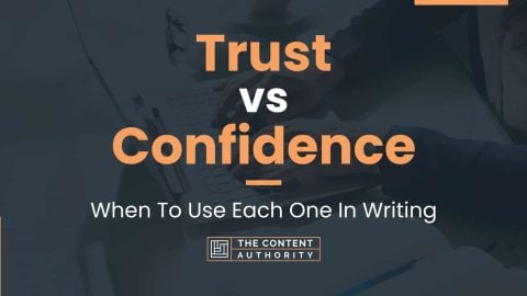 Trust vs Confidence: When To Use Each One In Writing