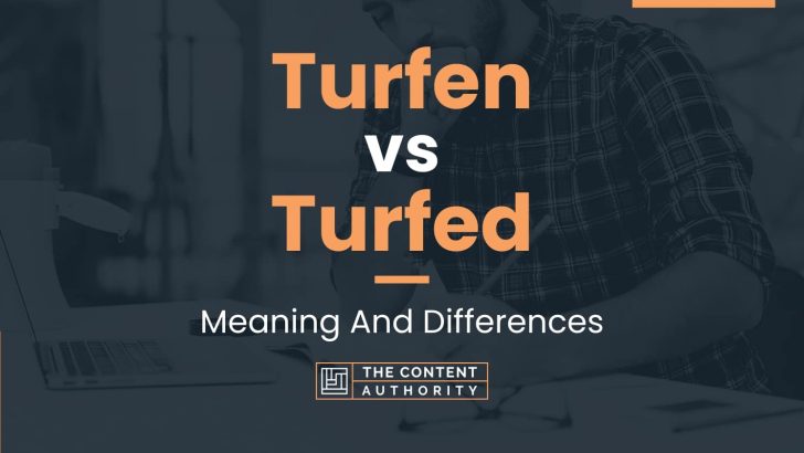 turfen-vs-turfed-meaning-and-differences