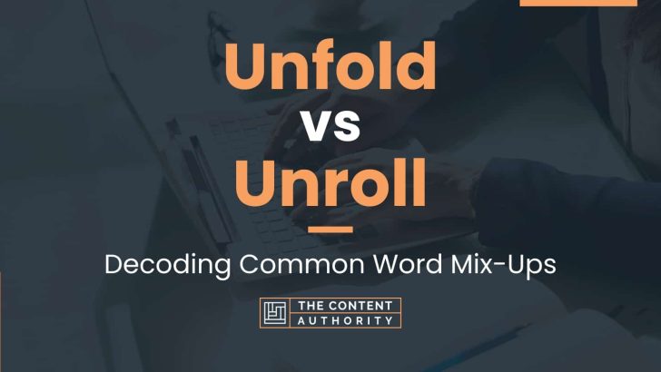 Unfold vs Unroll: Decoding Common Word Mix-Ups