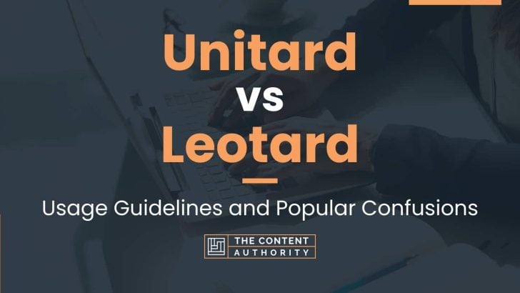 Unitard vs Leotard: Usage Guidelines and Popular Confusions