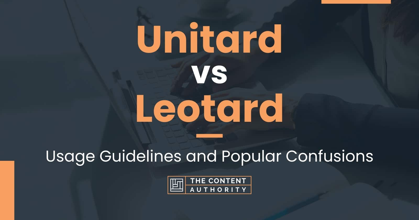 Unitard vs Leotard: Usage Guidelines and Popular Confusions