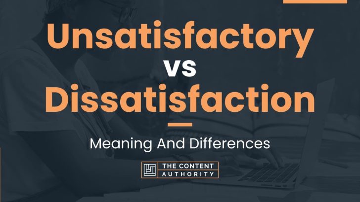 unsatisfactory-vs-dissatisfaction-meaning-and-differences