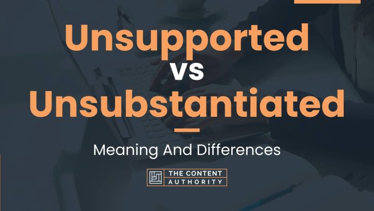 unsupported vs unsubstantiated
