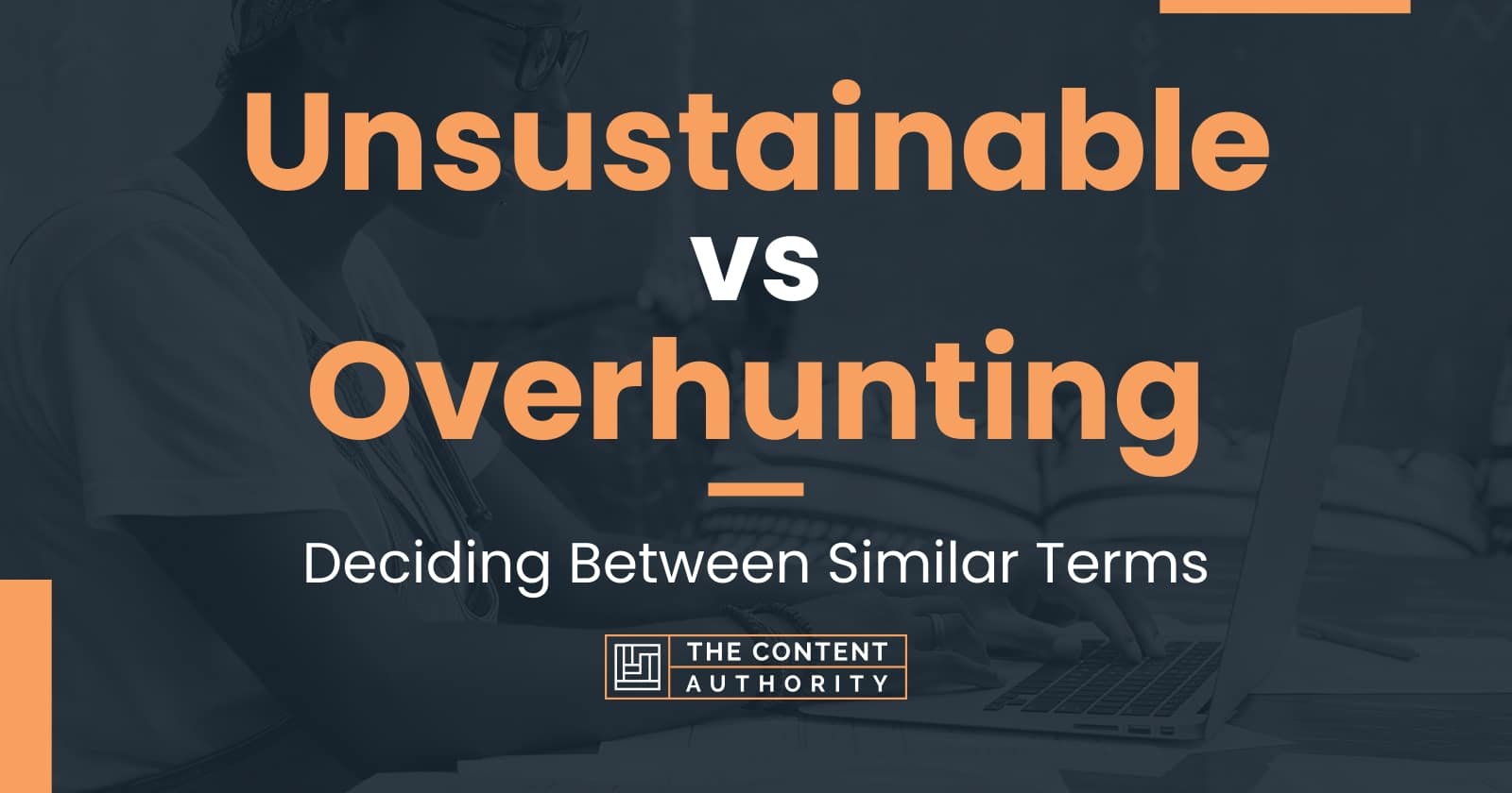 Unsustainable vs Overhunting: Deciding Between Similar Terms