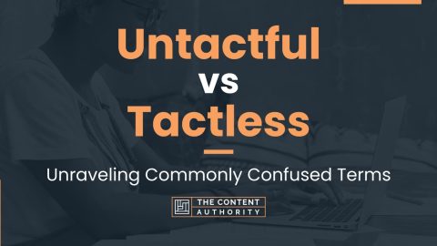 Untactful vs Tactless: Unraveling Commonly Confused Terms