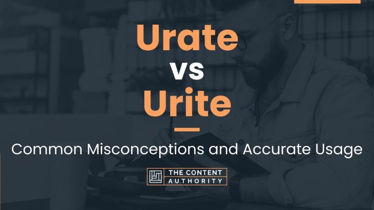 Urate Vs Urite Common Misconceptions And Accurate Usage