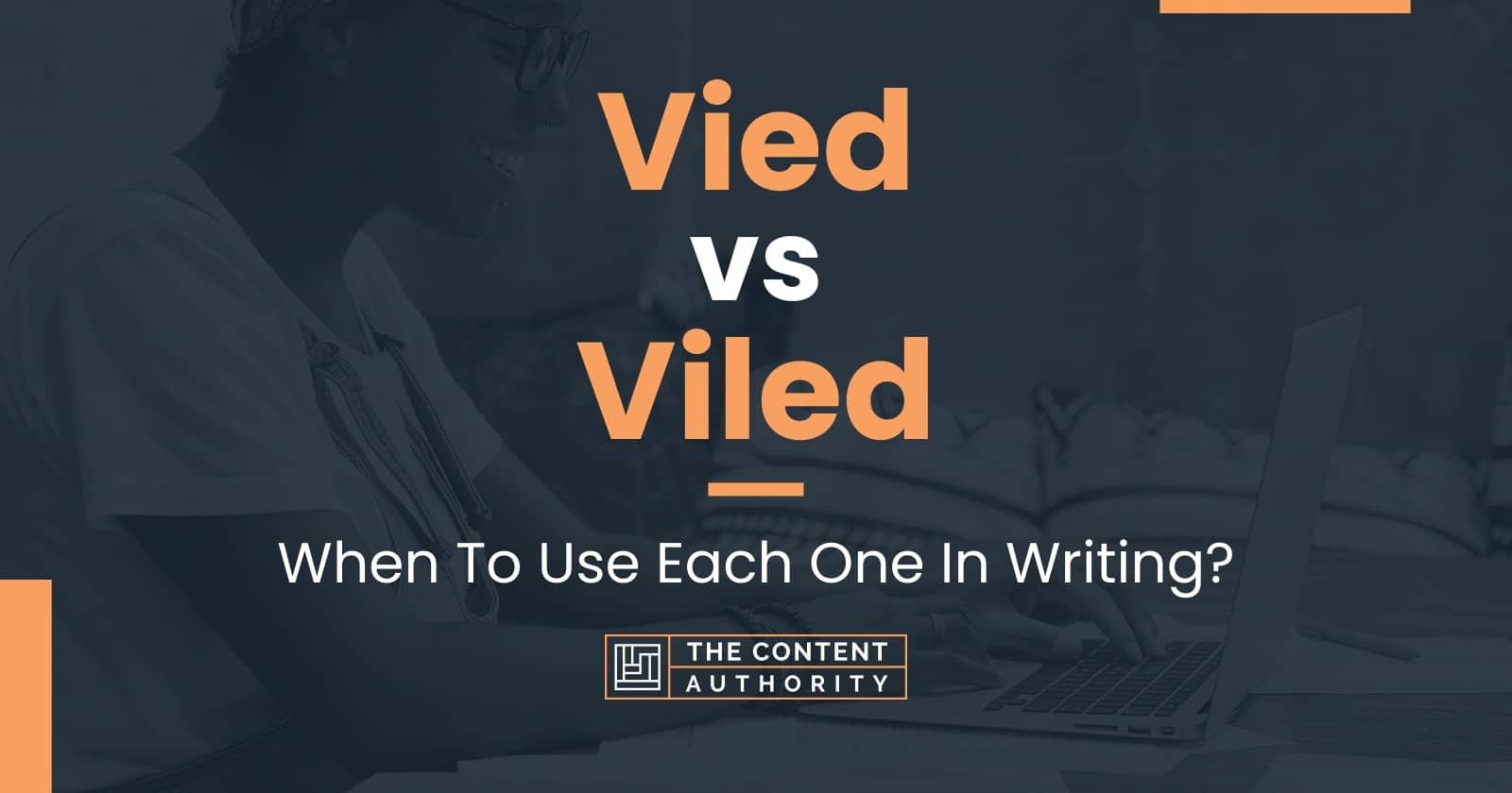 Vied Vs Viled When To Use Each One In Writing 