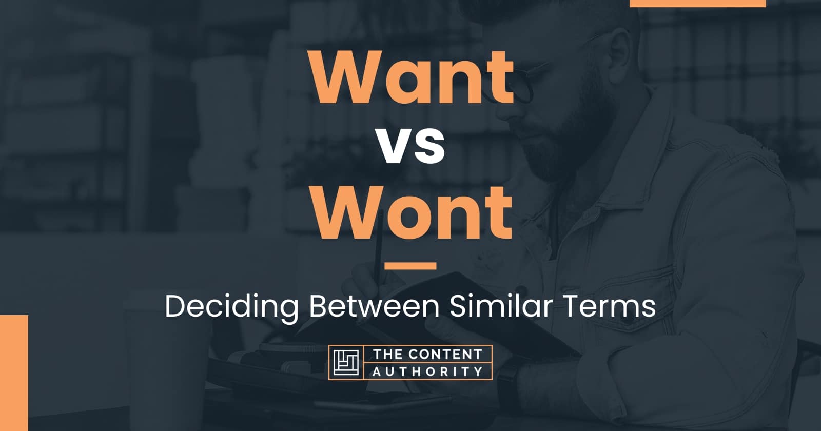 Want vs Wont: Deciding Between Similar Terms