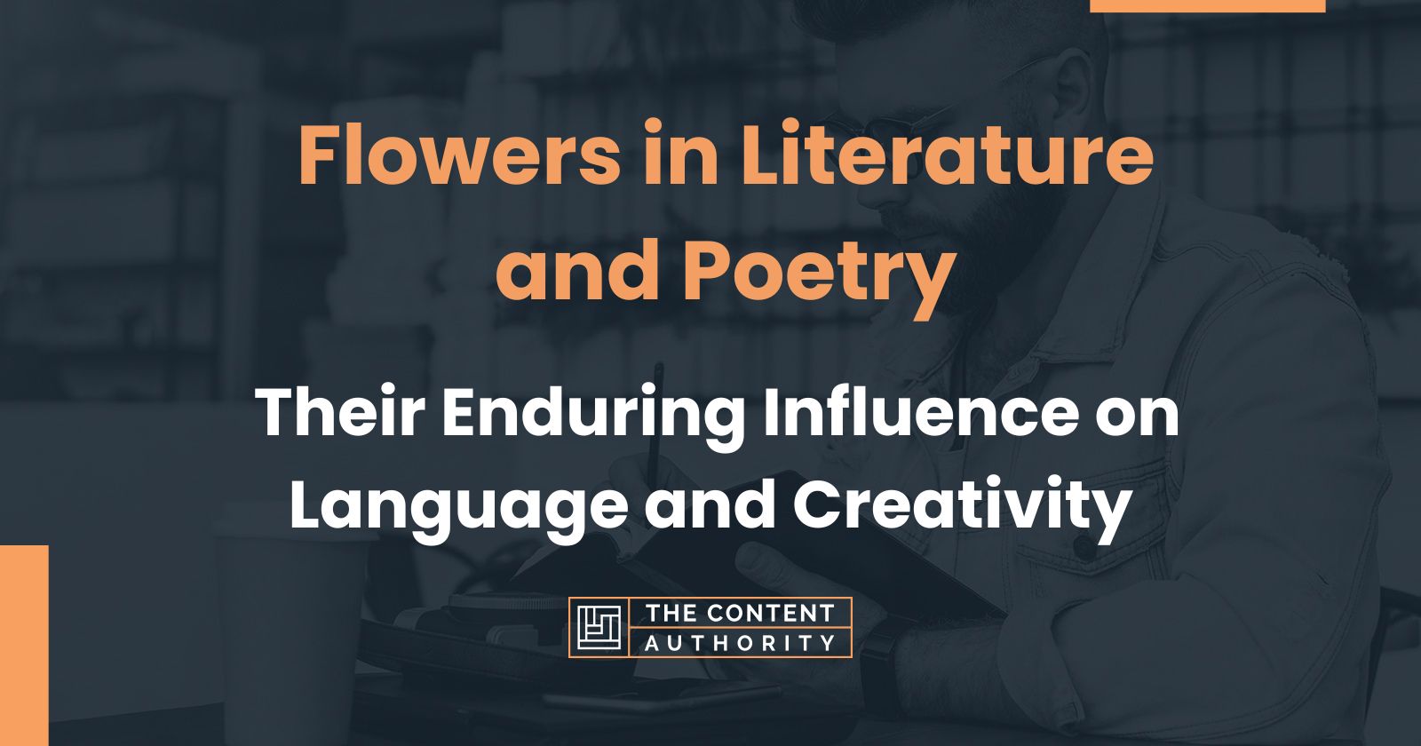 Flowers in Literature and Poetry: Their Enduring Influence on Language and Creativity