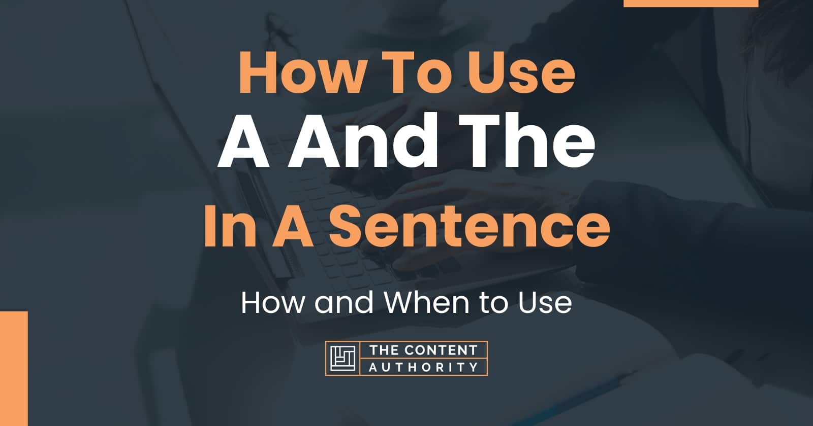 how-to-use-a-and-the-in-a-sentence-how-and-when-to-use