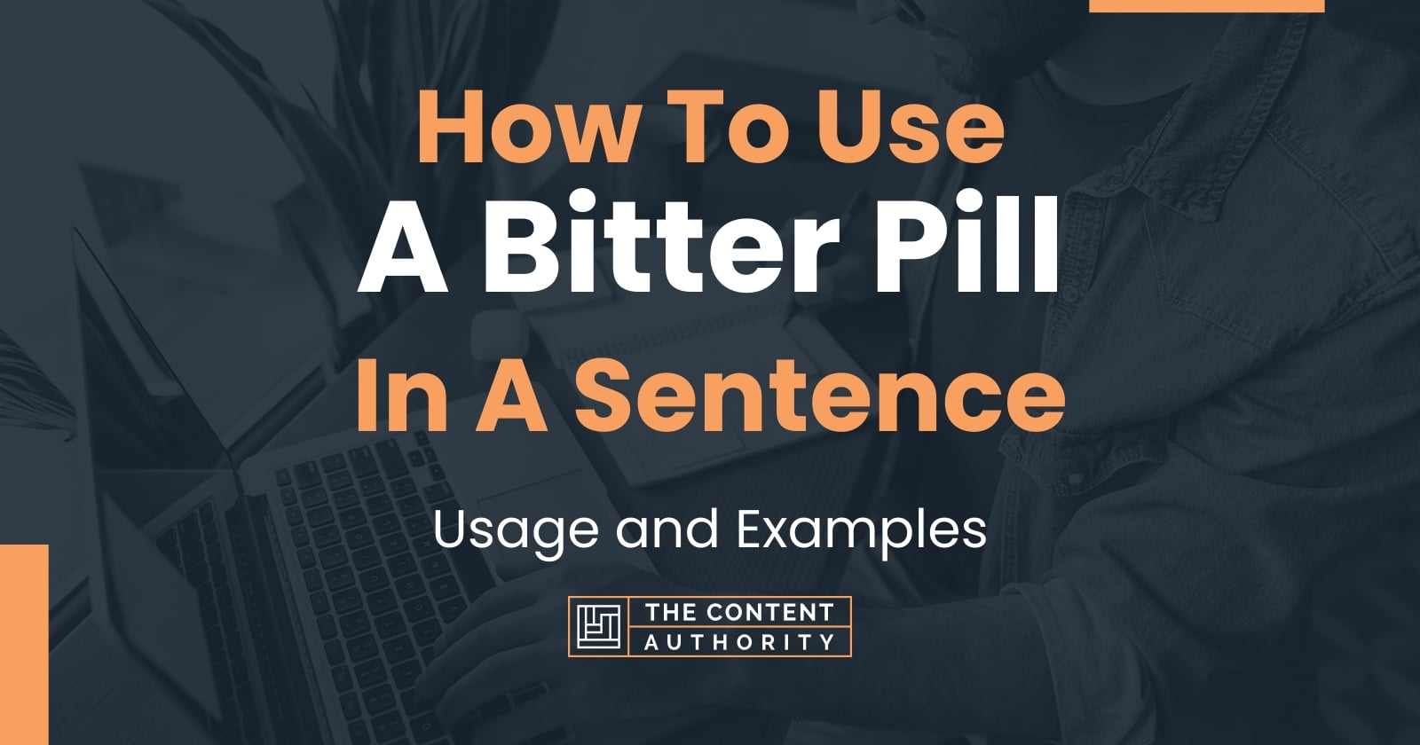 How To Use "A Bitter Pill" In A Sentence Usage and Examples