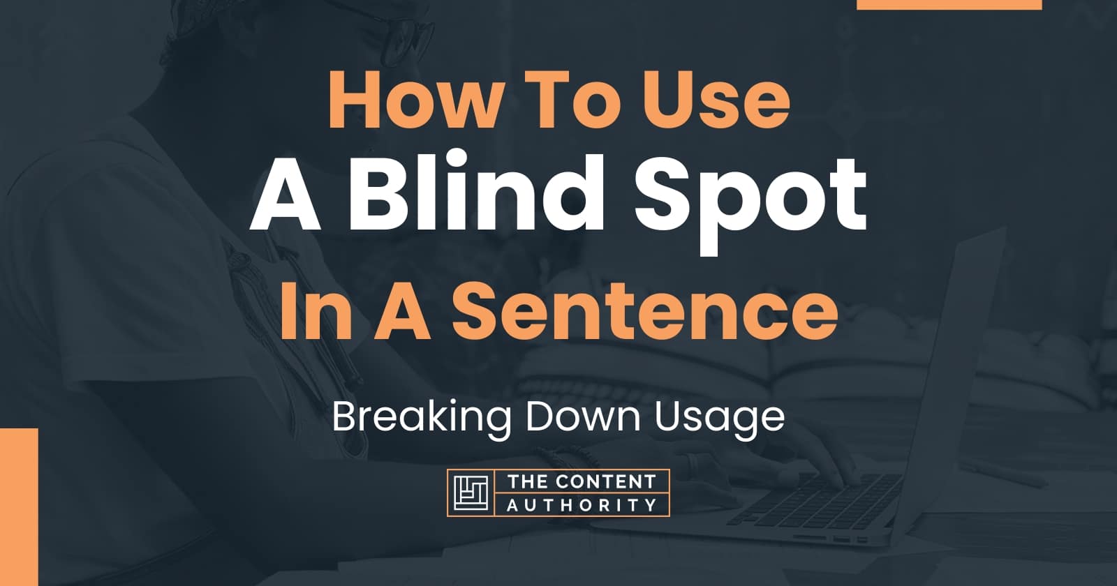 how-to-use-a-blind-spot-in-a-sentence-breaking-down-usage