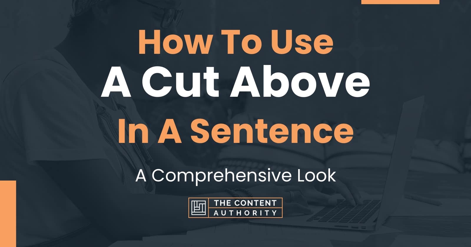 how-to-use-a-cut-above-in-a-sentence-a-comprehensive-look