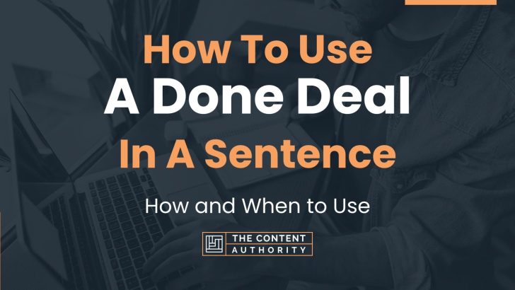 how-to-use-a-done-deal-in-a-sentence-how-and-when-to-use