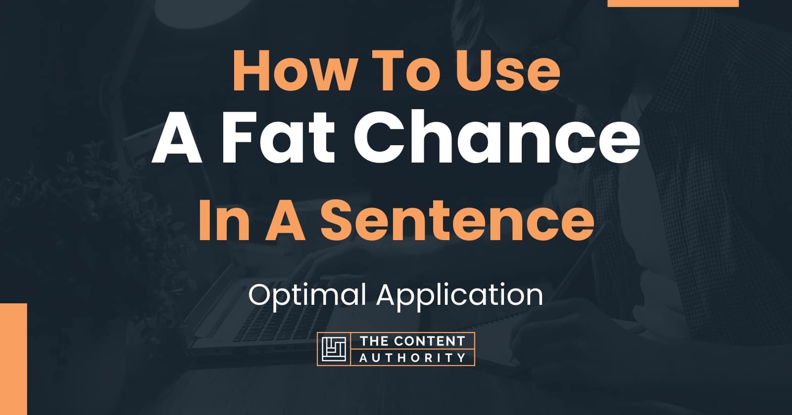 How To Use A Fat Chance In A Sentence Optimal Application how-to-use-a-fat-chance-in-a-sentence-optimal-application