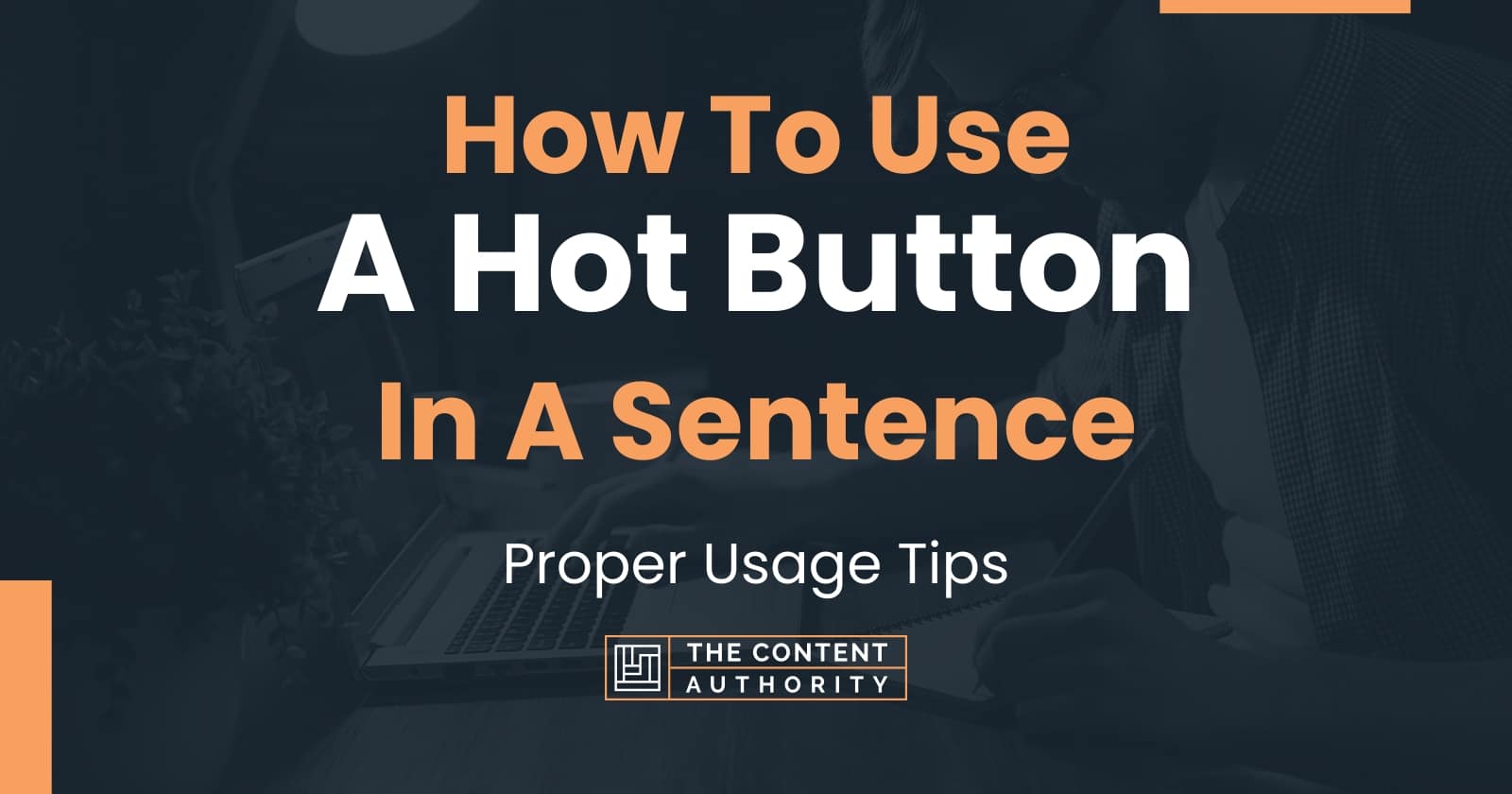 how-to-use-a-hot-button-in-a-sentence-proper-usage-tips