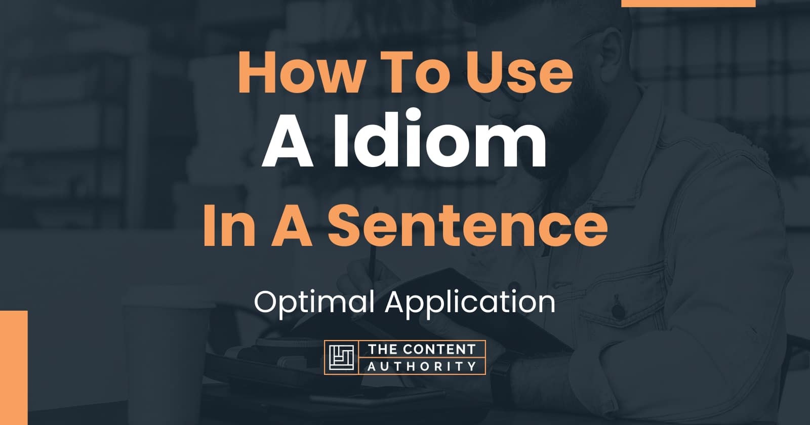 how-to-use-a-idiom-in-a-sentence-optimal-application