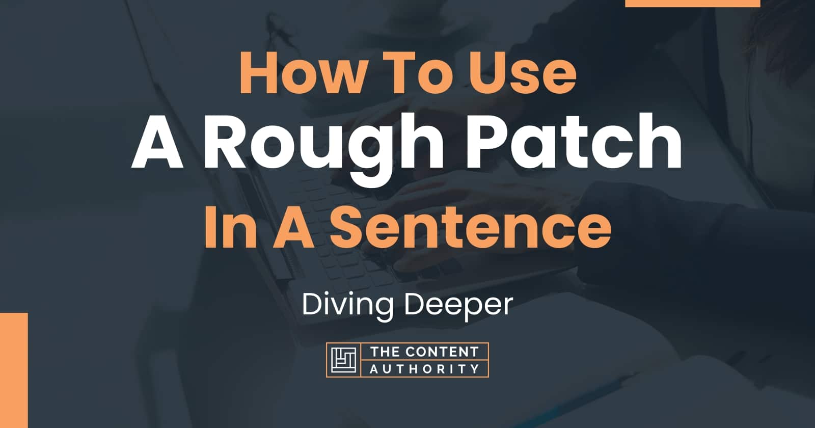 How To Use Rough Patch In A Sentence