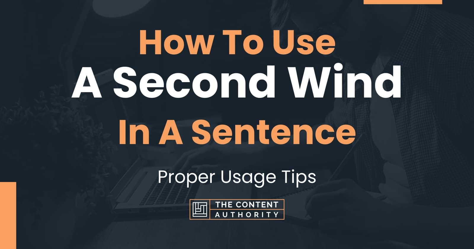 How To Use "A Second Wind" In A Sentence Proper Usage Tips