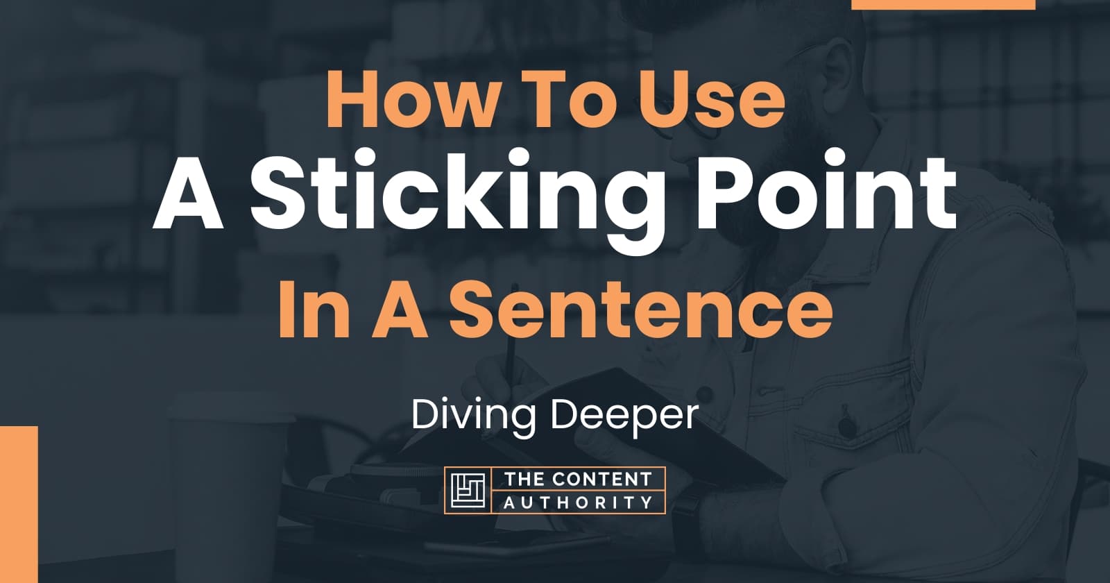 how-to-use-a-sticking-point-in-a-sentence-diving-deeper