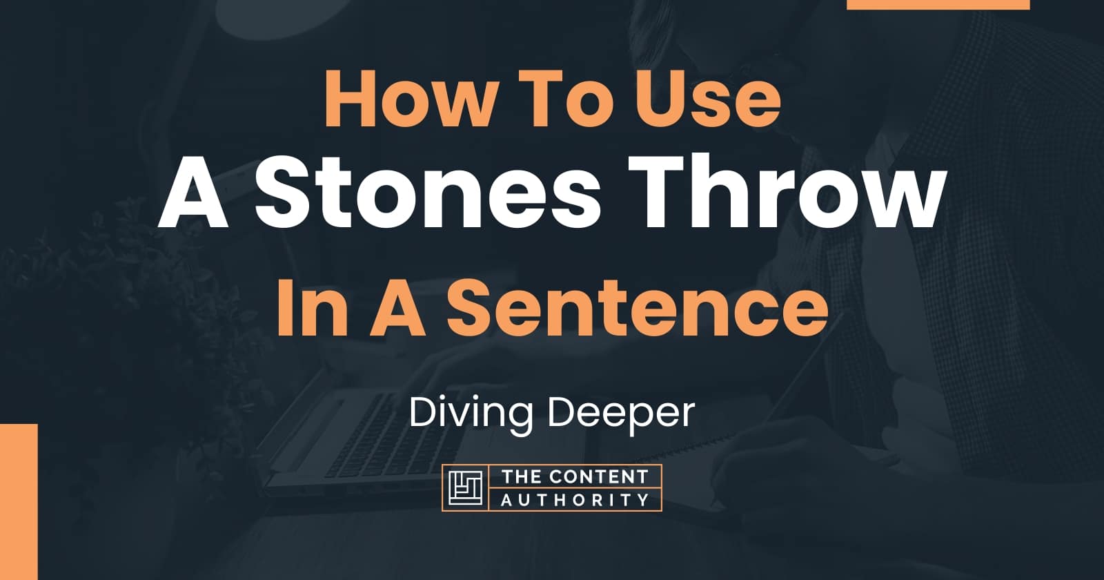 how-to-use-a-stones-throw-in-a-sentence-diving-deeper