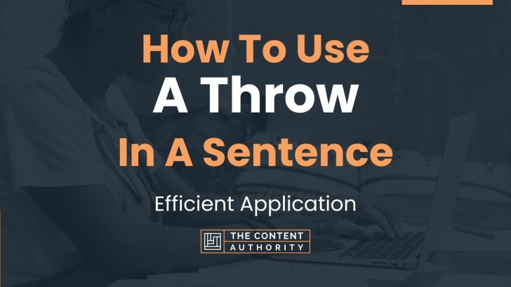 How To Use “A Throw” In A Sentence: Efficient Application