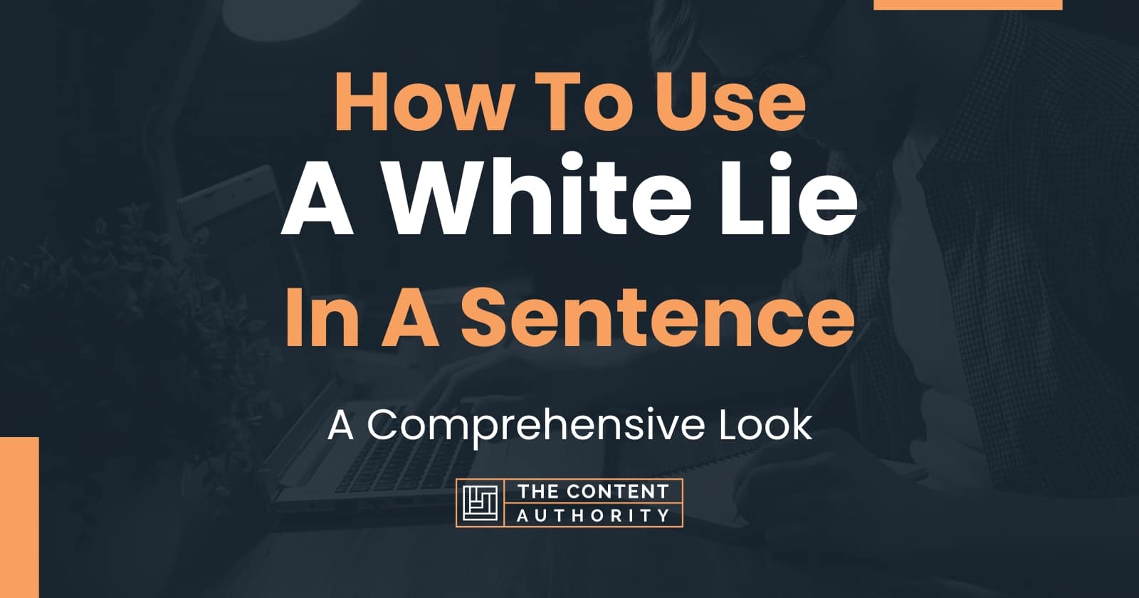 How To Use "A White Lie" In A Sentence A Comprehensive Look