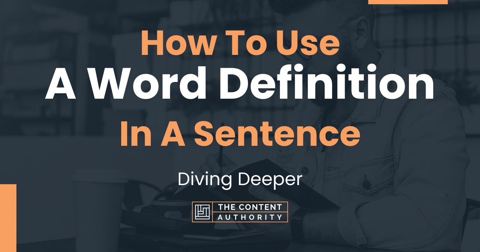 How To Use "A Word Definition" In A Sentence Diving Deeper