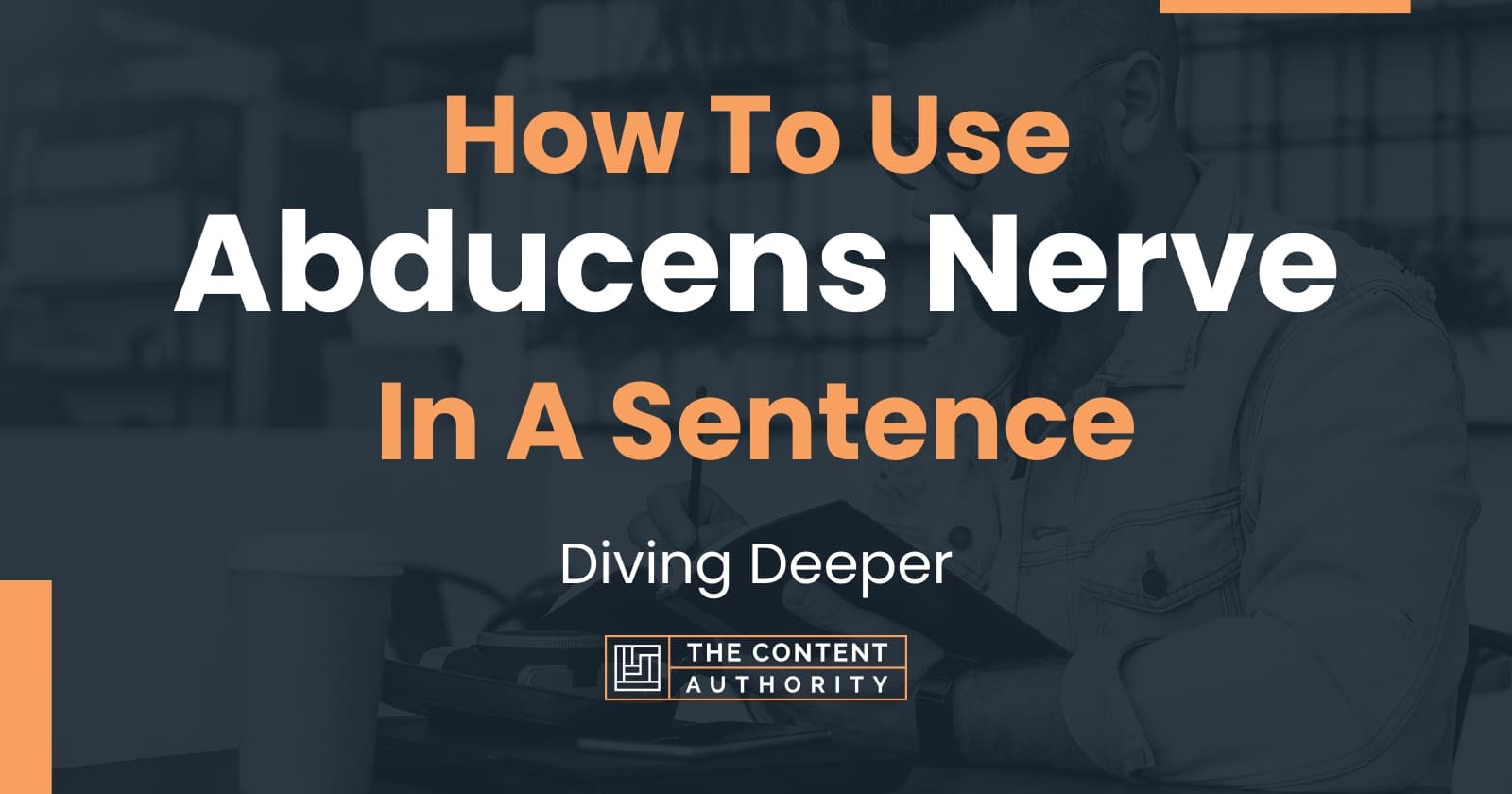 how-to-use-abducens-nerve-in-a-sentence-diving-deeper