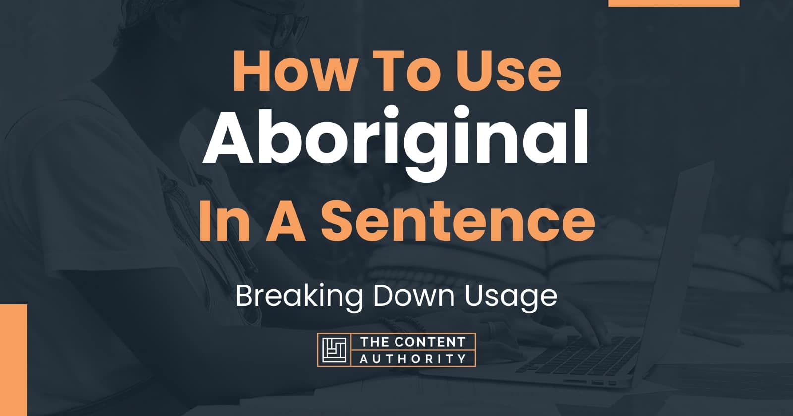 how-to-use-aboriginal-in-a-sentence-breaking-down-usage