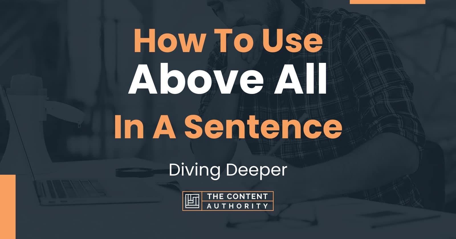 how-to-use-above-all-in-a-sentence-diving-deeper