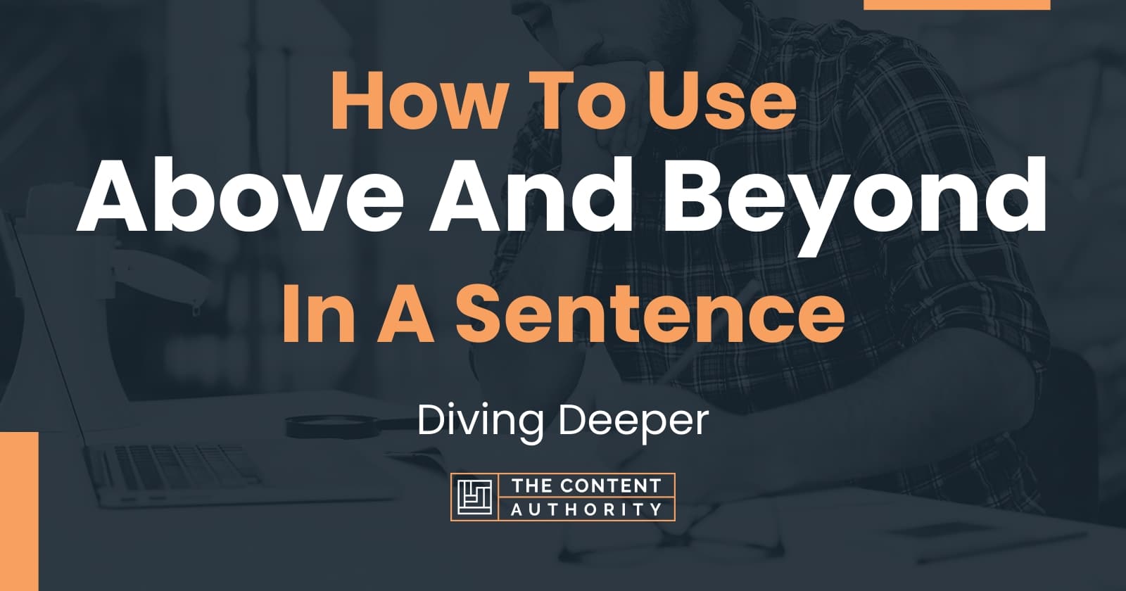 how-to-use-above-and-beyond-in-a-sentence-diving-deeper