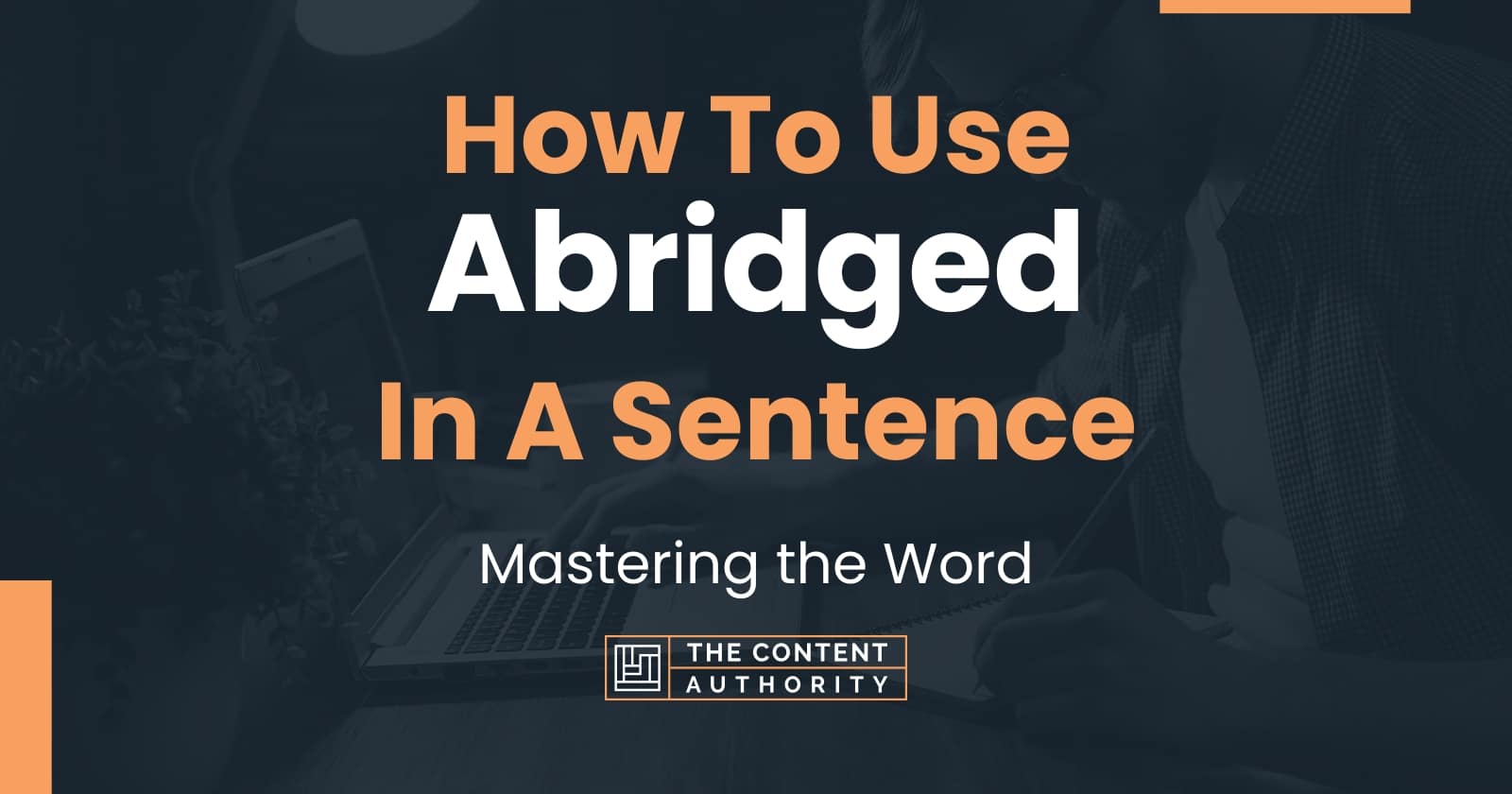 how-to-use-abridged-in-a-sentence-mastering-the-word