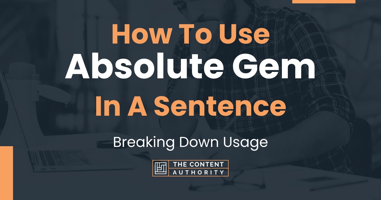 how-to-use-absolute-gem-in-a-sentence-breaking-down-usage