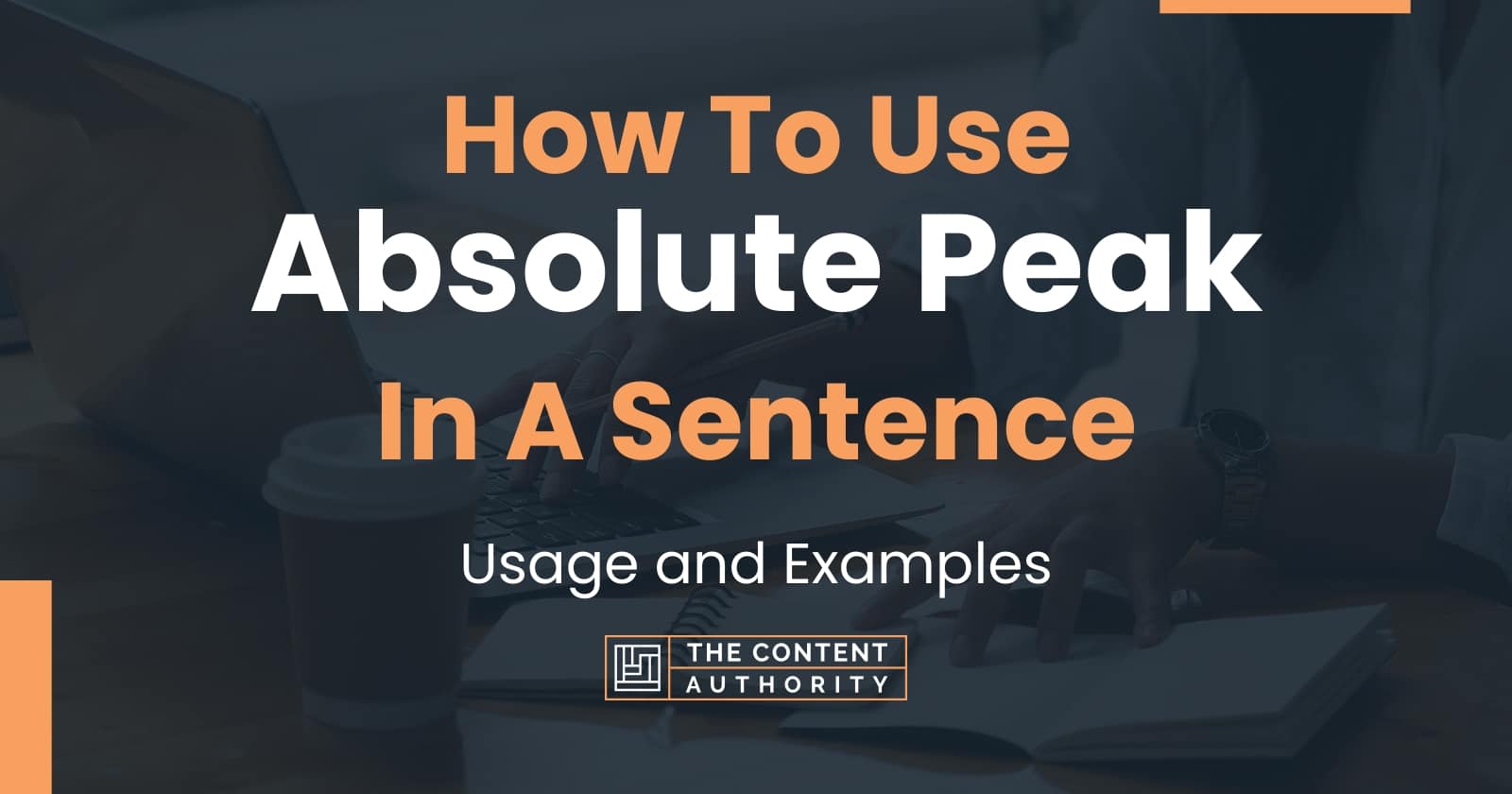 how-to-use-absolute-peak-in-a-sentence-usage-and-examples