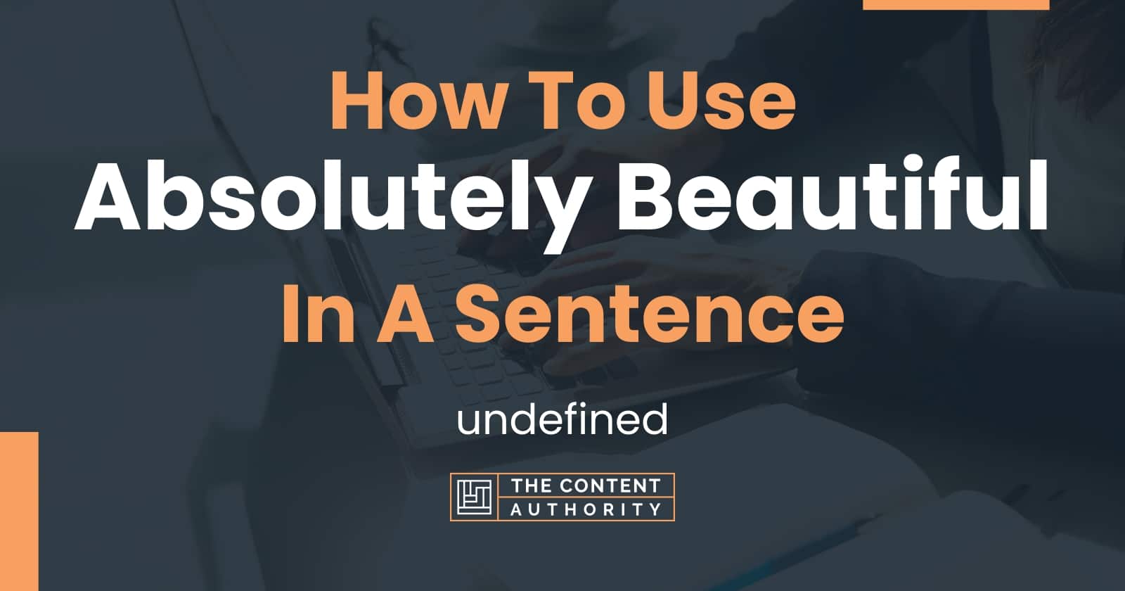 how-to-use-absolutely-beautiful-in-a-sentence-undefined