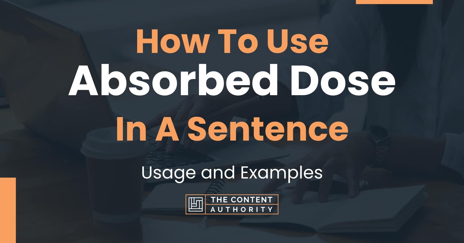 how-to-use-absorbed-dose-in-a-sentence-usage-and-examples