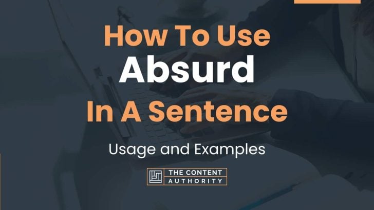 how-to-use-absurd-in-a-sentence-usage-and-examples