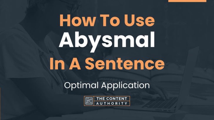 how-to-use-abysmal-in-a-sentence-optimal-application