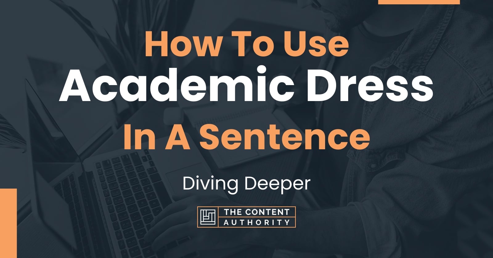 how-to-use-academic-dress-in-a-sentence-diving-deeper