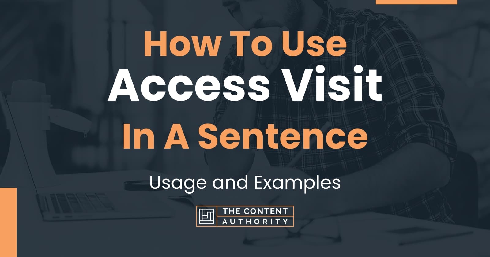 How To Use "Access Visit" In A Sentence Usage and Examples