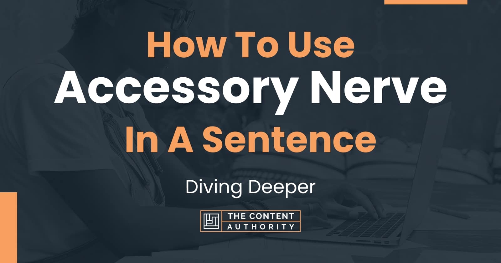 how-to-use-accessory-nerve-in-a-sentence-diving-deeper