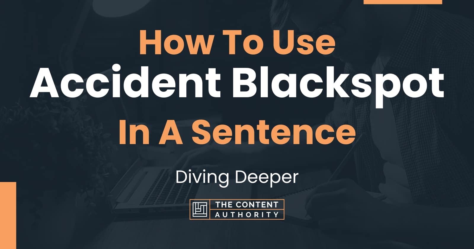 how-to-use-accident-blackspot-in-a-sentence-diving-deeper