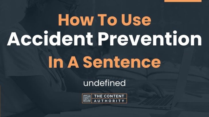 how-to-use-accident-prevention-in-a-sentence-undefined