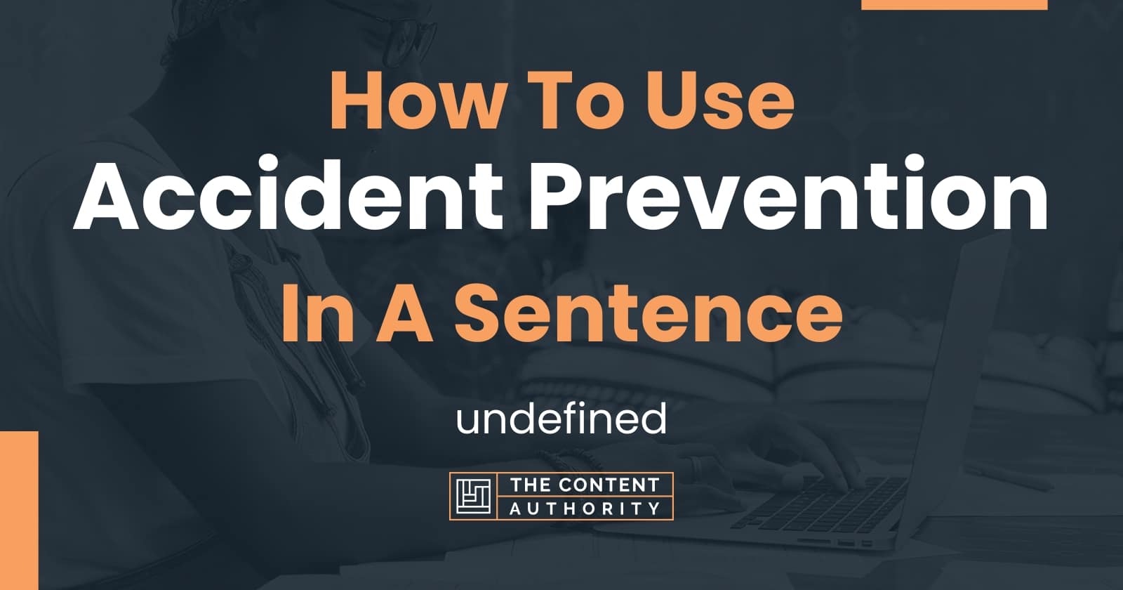 how-to-use-accident-prevention-in-a-sentence-undefined