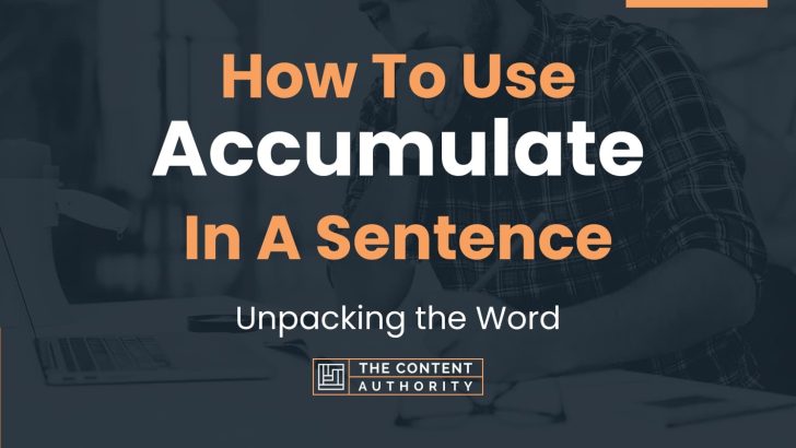 how-to-use-accumulate-in-a-sentence-unpacking-the-word