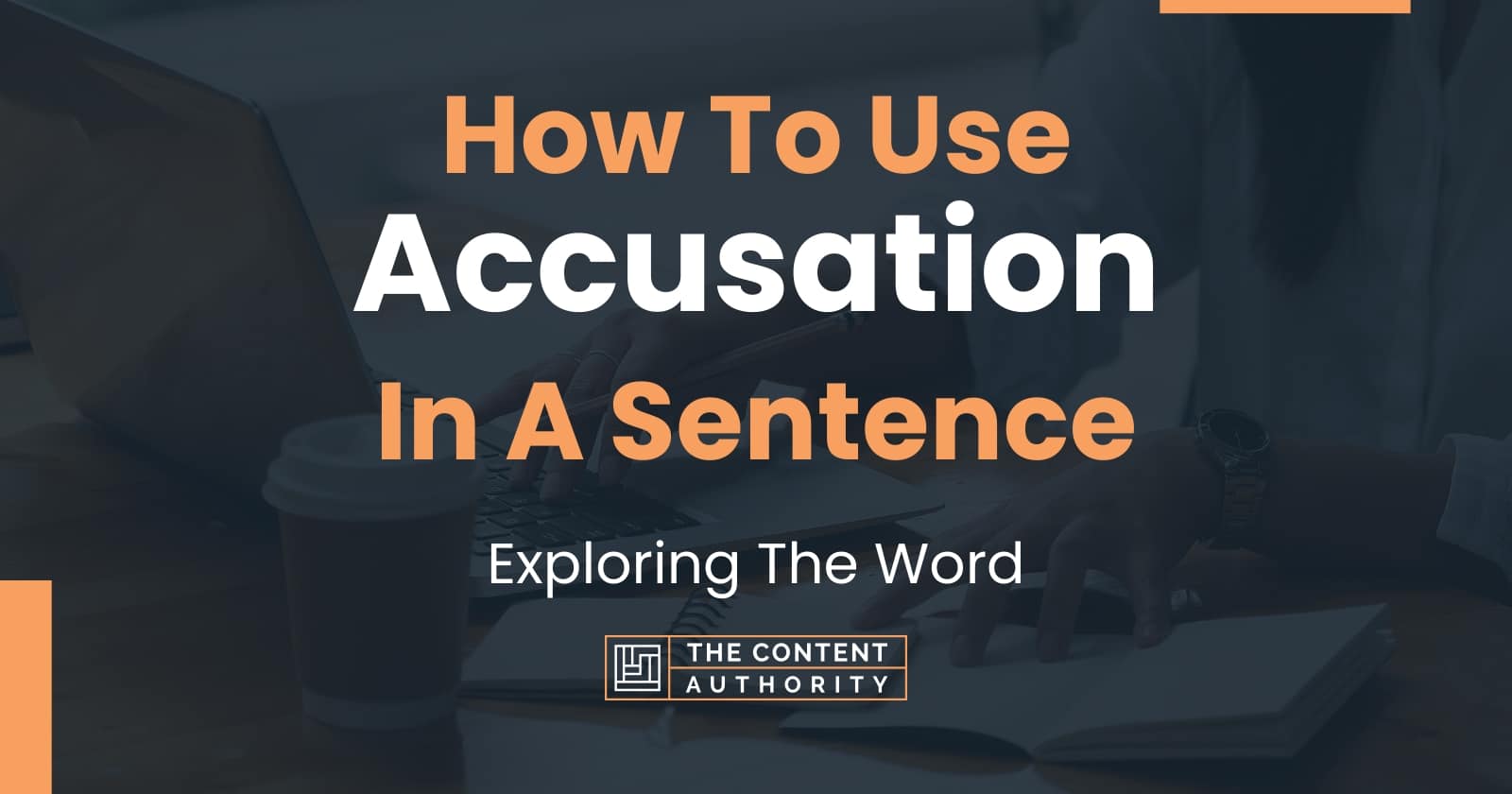 how-to-use-accusation-in-a-sentence-exploring-the-word