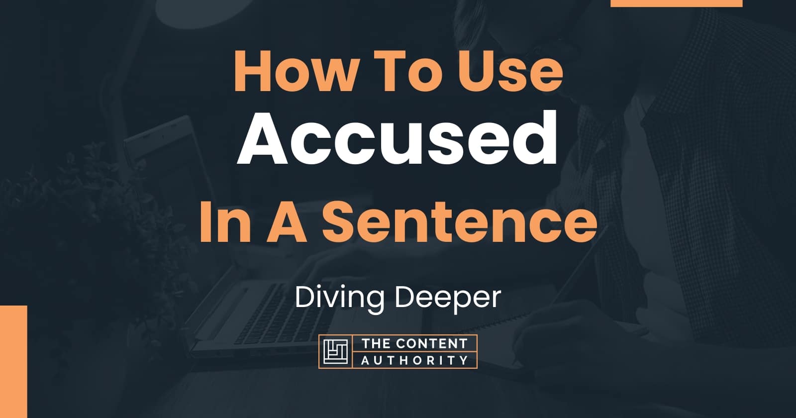 how-to-use-accused-in-a-sentence-diving-deeper