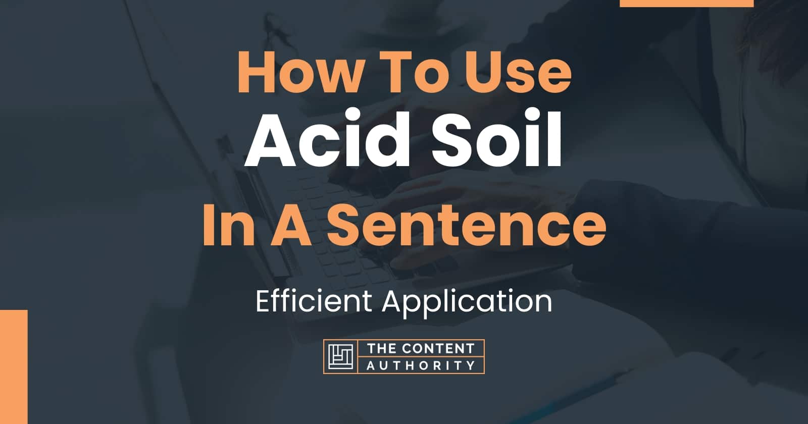 how-to-use-acid-soil-in-a-sentence-efficient-application