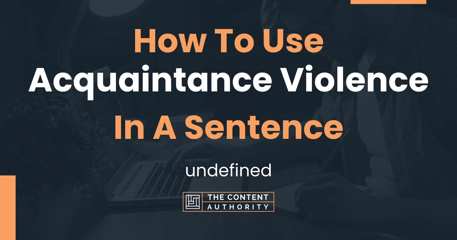 how-to-use-acquaintance-violence-in-a-sentence-undefined